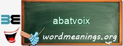 WordMeaning blackboard for abatvoix